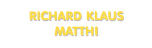 Der Vorname Richard Klaus Matthi